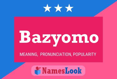 Постер имени Bazyomo