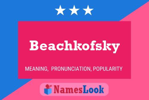 Постер имени Beachkofsky