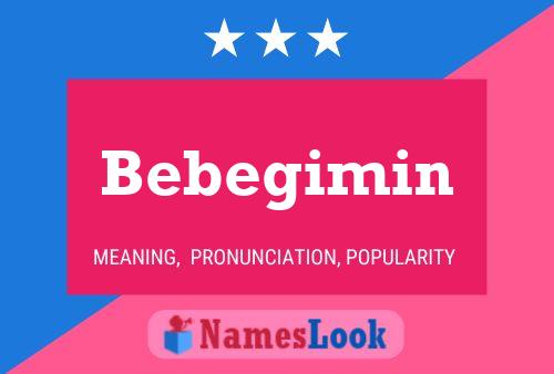 Постер имени Bebegimin