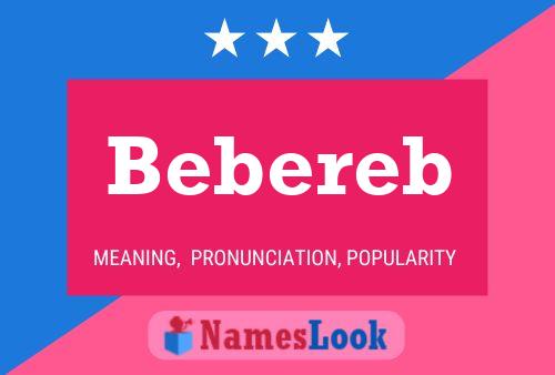 Постер имени Bebereb