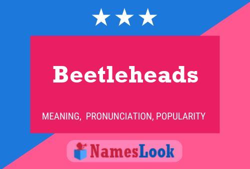 Постер имени Beetleheads