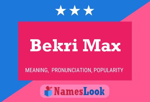 Постер имени Bekri Max