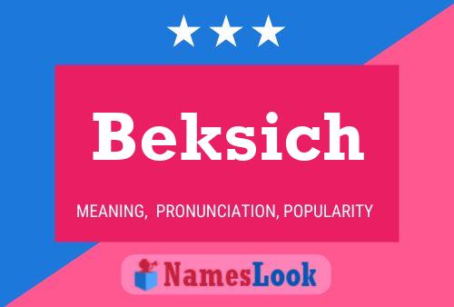 Постер имени Beksich