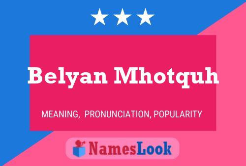 Постер имени Belyan Mhotquh