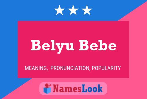 Постер имени Belyu Bebe