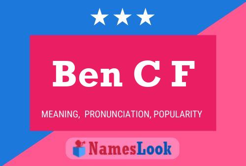 Постер имени Ben C F