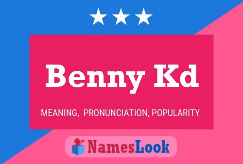 Постер имени Benny Kd