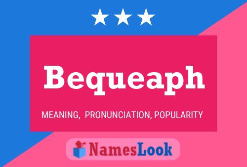 Постер имени Bequeaph