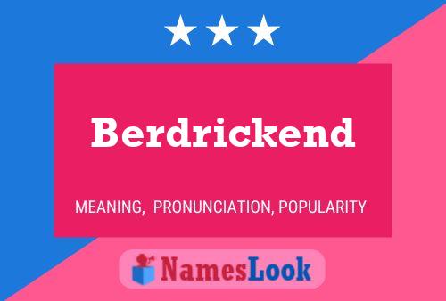 Постер имени Berdrickend