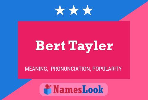 Постер имени Bert Tayler