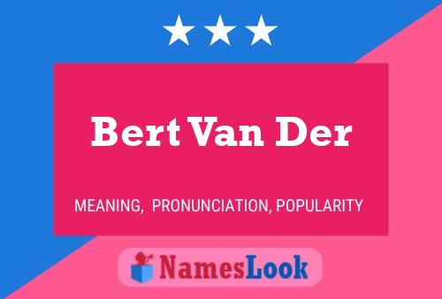 Постер имени Bert Van Der