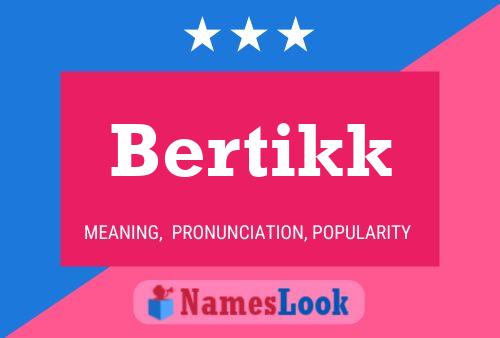 Постер имени Bertikk