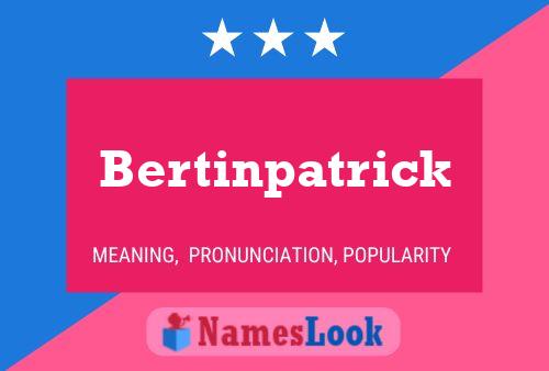 Постер имени Bertinpatrick