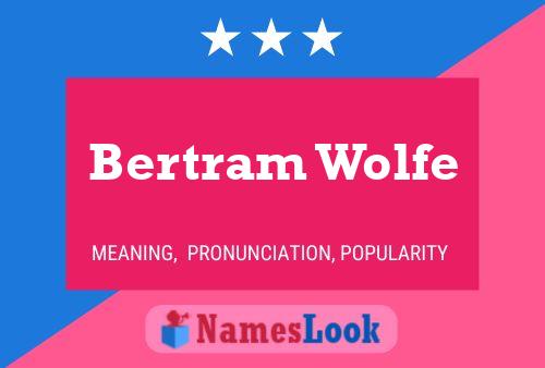 Постер имени Bertram Wolfe