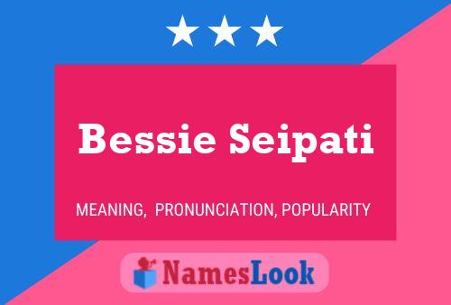 Постер имени Bessie Seipati