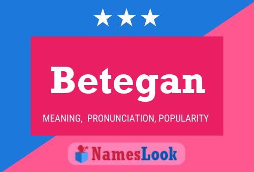 Постер имени Betegan