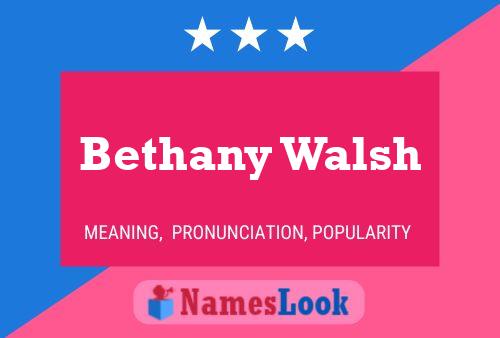 Постер имени Bethany Walsh