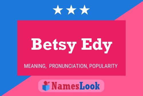 Постер имени Betsy Edy