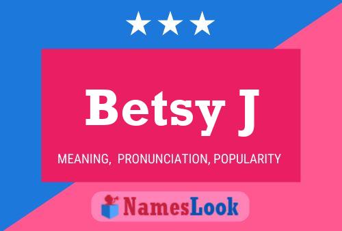 Постер имени Betsy J