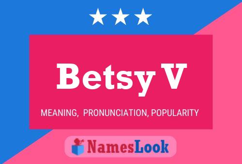 Постер имени Betsy V