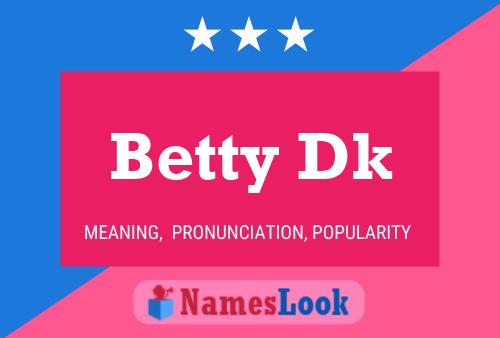 Постер имени Betty Dk