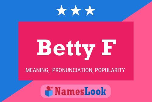 Постер имени Betty F