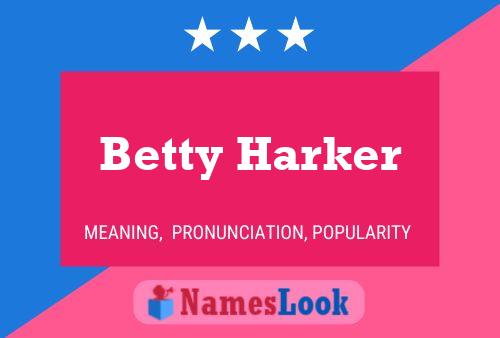 Постер имени Betty Harker