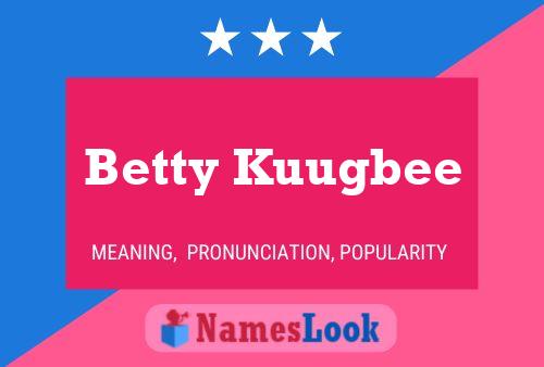 Постер имени Betty Kuugbee