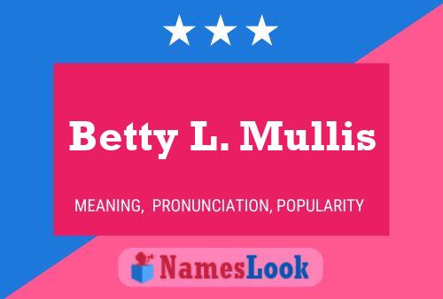 Постер имени Betty L. Mullis