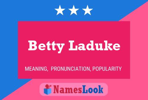 Постер имени Betty Laduke