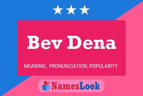 Постер имени Bev Dena