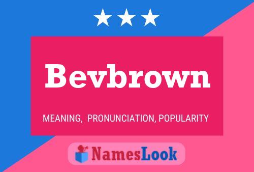 Постер имени Bevbrown