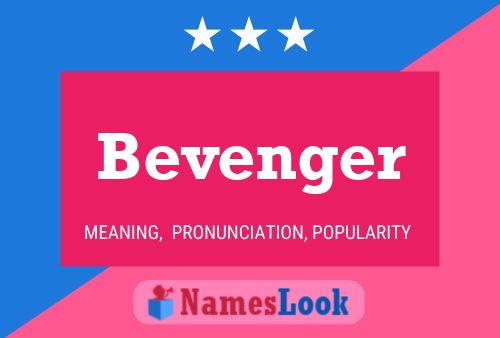 Постер имени Bevenger