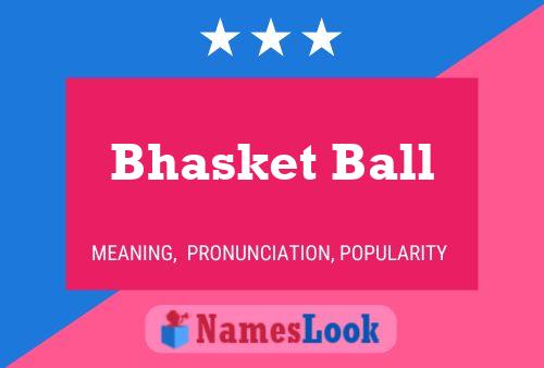 Постер имени Bhasket Ball