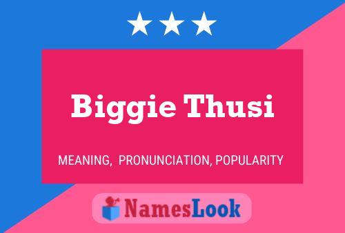 Постер имени Biggie Thusi