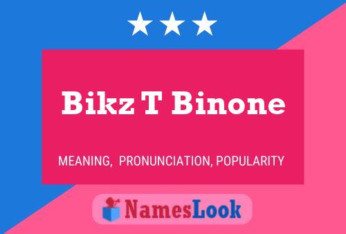 Постер имени Bikz T Binone