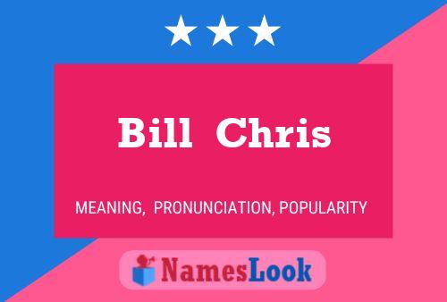 Постер имени Bill  Chris