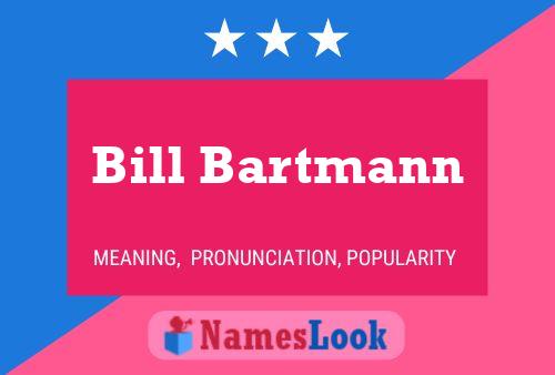 Постер имени Bill Bartmann