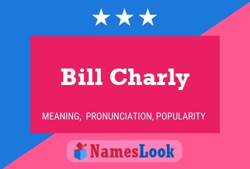 Постер имени Bill Charly