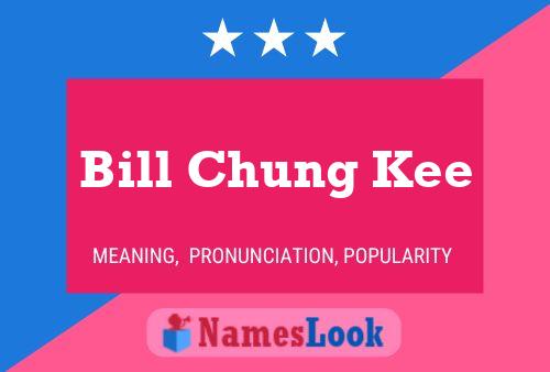 Постер имени Bill Chung Kee