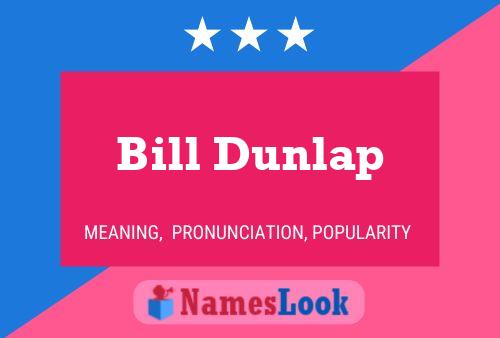 Постер имени Bill Dunlap