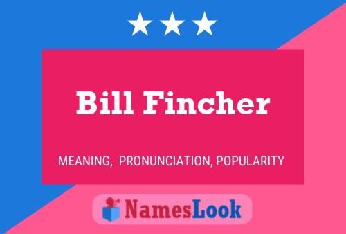 Постер имени Bill Fincher