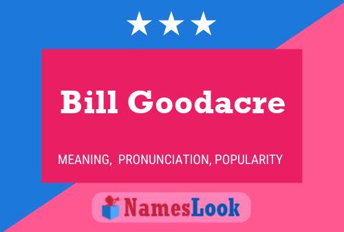 Постер имени Bill Goodacre