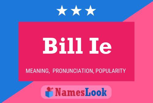 Постер имени Bill Ie