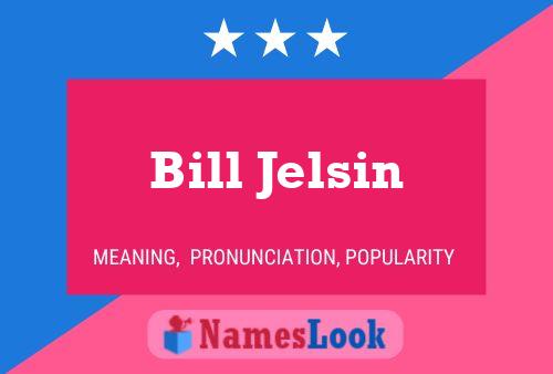 Постер имени Bill Jelsin