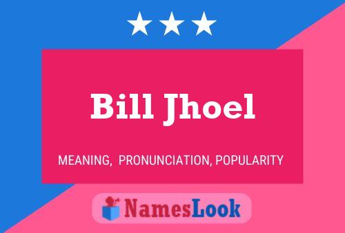 Постер имени Bill Jhoel