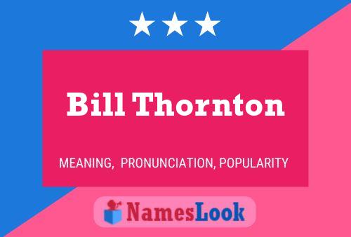 Постер имени Bill Thornton