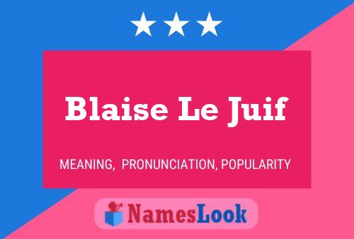 Постер имени Blaise Le Juif