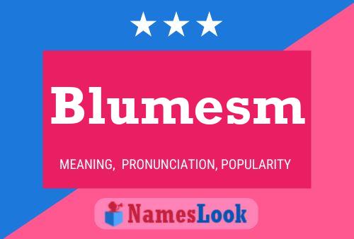 Постер имени Blumesm