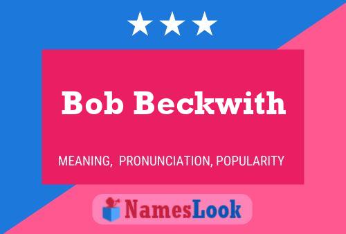 Постер имени Bob Beckwith